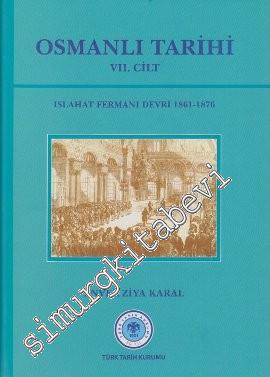 Osmanlı Tarihi Cilt 7: Islahat Fermanı Devri (1861 - 1876)
