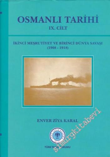Osmanlı Tarihi Cilt 9: İkinci Meşrutiyet ve Birinci Dünya Savaşı (1908