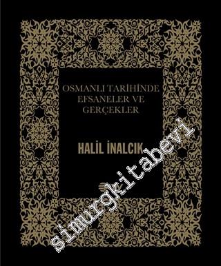Osmanlı Tarihinde Efsaneler ve Gerçekler -