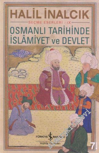 Osmanlı Tarihinde İslamiyet ve Devlet - Seçme Eserleri 9 -        2025