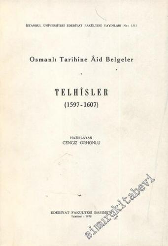 Osmanlı Tarihine Aid Belgeler - Telhisler ( 1597 - 1607 ) -        1970