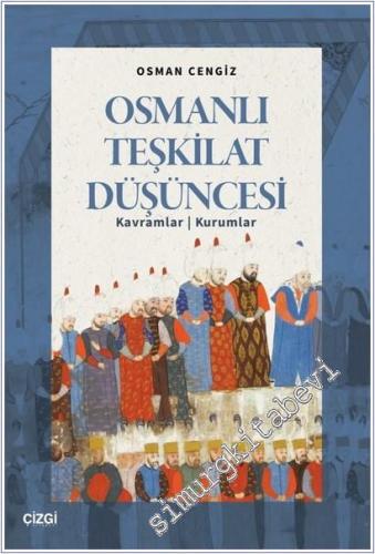 Osmanlı Teşkilat Düşüncesi : Kavramlar - Kurumlar -        2025