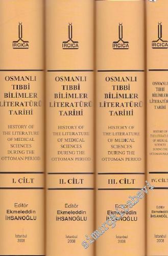Osmanlı Tıbbi Bilimler Literatürü Tarihi 4 Cilt  = History of the Literature of Medical Sciences During the Ottoman Period 4 Volumes TAKIM -
