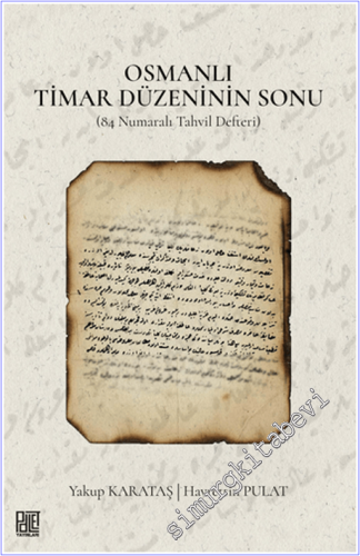 Osmanlı Timar Düzeninin Sonu (84 Numaralı Tahvil Defteri) - 2025