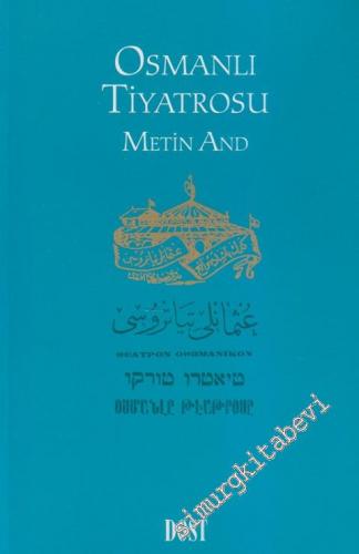 Osmanlı Tiyatrosu: Kuruluşu, Gelişimi, Katkısı -        1999