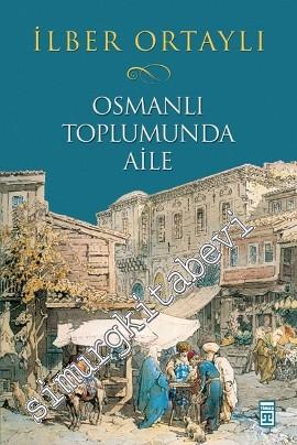 Osmanlı Toplumunda Aile -