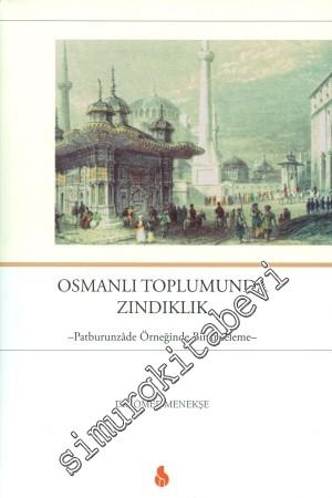 Osmanlı Toplumunda Zındıklık - Patburunzade Örneğinde Bir İnceleme -