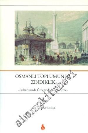 Osmanlı Toplumunda Zındıklık - Patburunzade Örneğinde Bir İnceleme