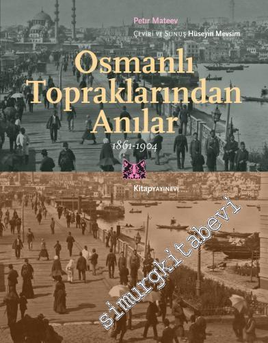 Osmanlı Topraklarından Anılar 1861 - 1904