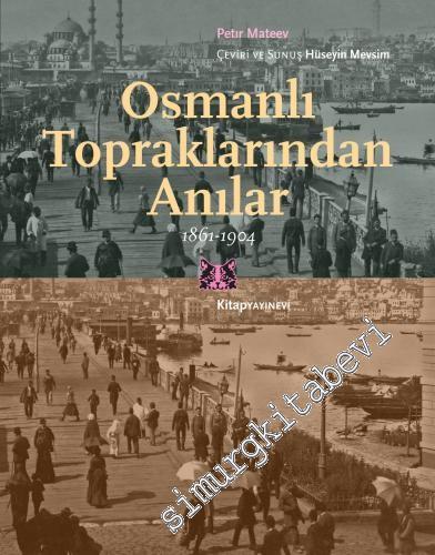 Osmanlı Topraklarından Anılar 1861 - 1904 -        2020
