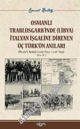 Osmanlı Trablusgarb'inde (Libya) İtalyan İşgaline Direnen ÜçTürk'ün An