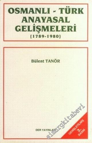 Osmanlı - Türk Anayasal Gelişmeleri 1789 - 1980