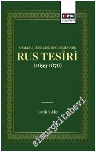 Osmanlı Türk Modernleşmesinde Rus Tesiri - 2023