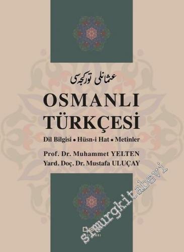 Osmanlı Türkçesi: Dil Bilgisi Hüsn-i Hat Metinler -        2017