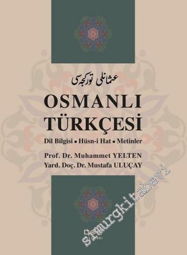 Osmanlı Türkçesi: Dil Bilgisi, Hüsn-i Hat, Metinler