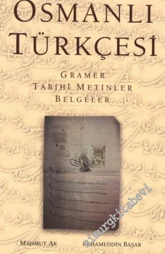 Osmanlı Türkçesi: Gramer, Tarihi Metinler, Belgeler