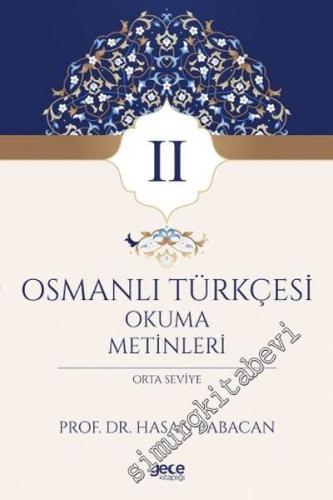 Osmanlı Türkçesi Okuma Metinleri 2: Orta Seviye -