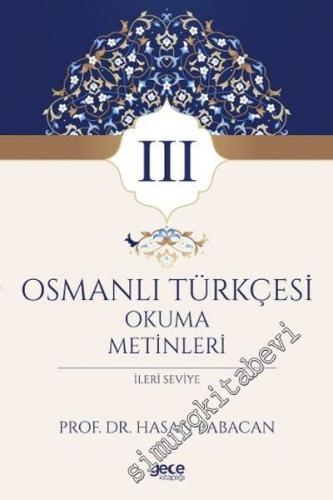 Osmanlı Türkçesi Okuma Metinleri 3: İleri Seviye -