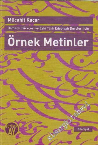 Osmanlı Türkçesi ve Eski Türk Edebiyatı Dersleri İçin Örnek Metinler -