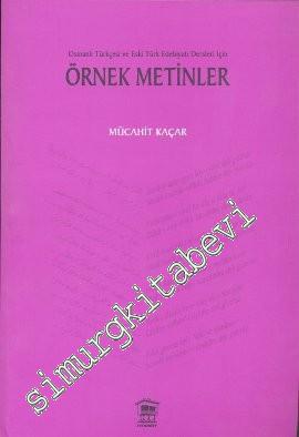 Osmanlı Türkçesi ve Eski Türk Edebiyatı Dersleri İçin Örnek Metinler -