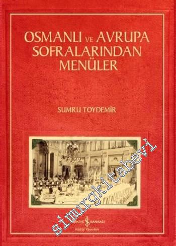 Osmanlı ve Avrupa Sofralarından Menüler -