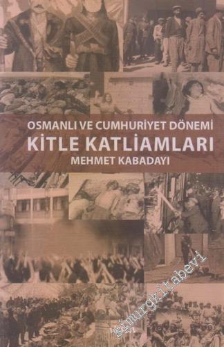 Osmanlı ve Cumhuriyet Dönemi Kitle Katliamları