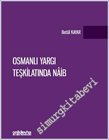 Osmanlı Yargı Teşkilatında Naib - 2023