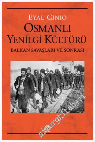Osmanlı Yenilgi Kültürü: Balkan Savaşları ve Sonrası - 2022