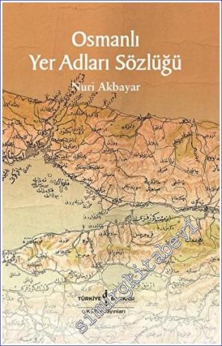 Osmanlı Yer Adları Sözlüğü - 2023