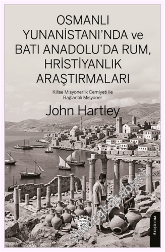 Osmanlı Yunanistan'ında ve Batı Anadolu'da Rum Hristiyanlık Araştırmaları -