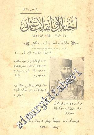 OSMANLICA: İhtilal ve İnkılab - i Osmani: 31 Mart - 14 Nisan 1325 Hadisat, İhtisasat, Hakayık -