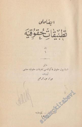 OSMANLICA: İzahlı Tatbikat - ı Hukukiye 1. Cilt  -        1928