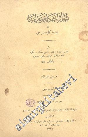 OSMANLICA: Mecelle-i Ahkam-ı Adliyeden Kavaid-i Külliye-i Fıkhiyenin İzahı -