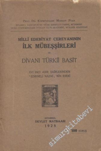 OSMANLICA: Milli Edebiyat Cereyanının İlk Mübeşşirleri ve Divan-i Türki-i Basit - 16. Asır Şairlerinden Edirneli Nazmi'nin Eseri -        1928