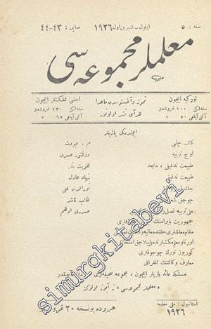 OSMANLICA: Muallimler Mecmuası - Yıl: Eylül - Teşrin - i Evvel 1926, Sene: 5, Sayı: 43 - 44