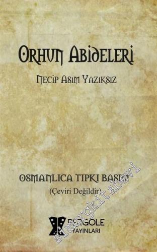 OSMANLICA Orhun Abideleri (Tıpkıbasım)