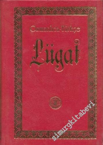 Osmanlıca - Türkçe Lügat -