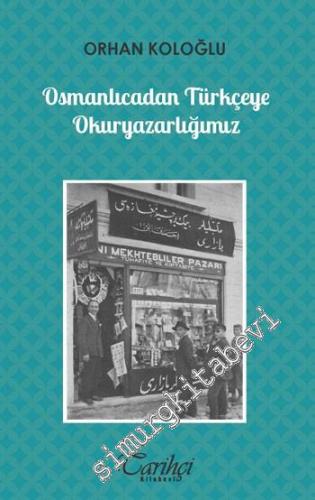 Osmanlıcadan Türkçeye Okuryazarlığımız