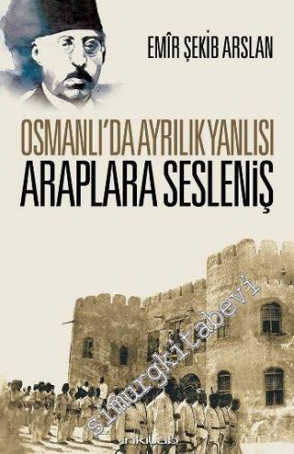 Osmanlıda Ayrılık Yanlısı Araplara Sesleniş -        2016