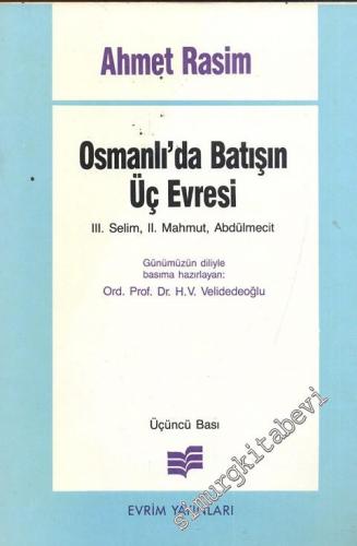 Osmanlı'da Batışın Üç Evresi: 3. Selim, 2. Mahmut, Abdülmecit -        1989