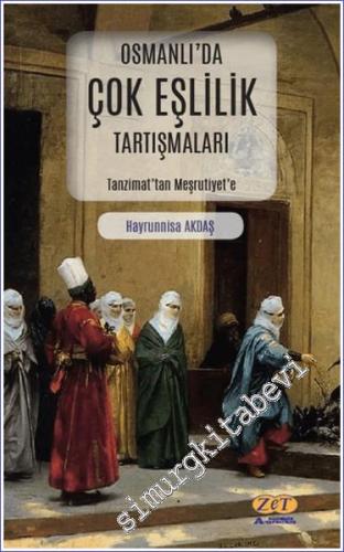 Osmanlı'da Çok Eşlilik Tartışmaları -        2024
