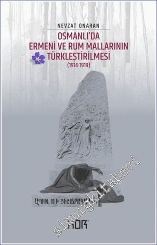 Osmanlı'da Ermeni ve Rum Mallarının Türkleştirilmesi (1914-1919) - Emv