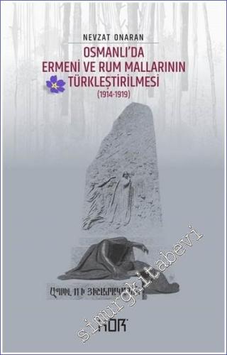 Osmanlı'da Ermeni ve Rum Mallarının Türkleştirilmesi (1914-1919) - Emval-i Metrukenin Tasfiyesi 1 -        2023