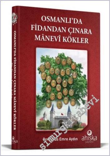 Osmanlıda Fidandan Çınara Manevi Kökler -        2024