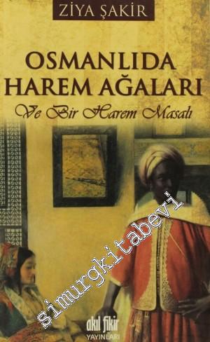 Osmanlıda Harem Ağaları ve Bir Harem Masalı -