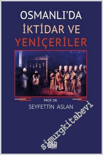 Osmanlı'da İktidar ve Yeniçeriler -        2025