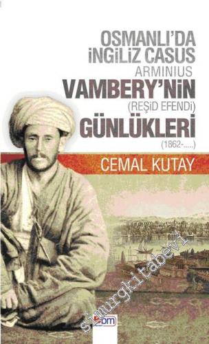 Osmanlı'da İngiliz Casus Vambery'nin Günlükleri (Reşid Efendi - 1862 -