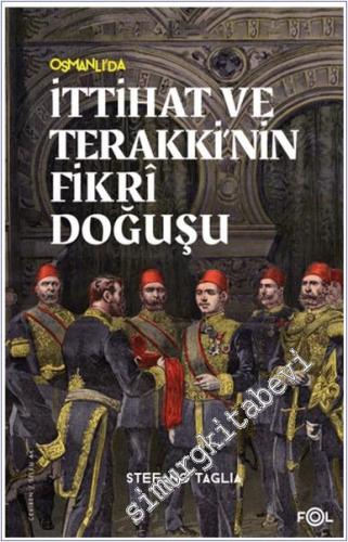 Osmanlı'da İttihat ve Terakki'nin Fikri Doğuşu -        2023