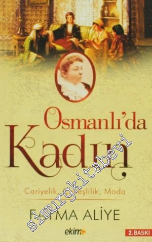 Osmanlı'da Kadın: Cariyelik, Çokeşlilik, Moda  -