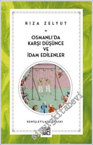 Osmanlı'da Karşı Düşünce ve İdam Edilenler -        2023